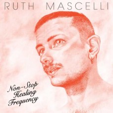 RUTH MASCELLI-NON-STOP HEALING FREQUENCY (LP)