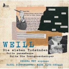 BASEL SINFONIETTA/MARK FI-WEILL: DIE SIEBEN TODSUNDEN/SUITE PANAMEENNE/SUITE DIE DREIGROSCHENOPER (CD)