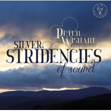 JEREMY HUW WILLIAMS/TIMOTHY KANTOR/PAULA FAN-SILVER STRIDENCIES OF SOUNDS: THE SONGS OF PETER WISHART (CD)