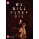 FILME-WE WILL NEVER DIE (DVD)