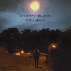 ROBIN ADAMS-SUN BEHIND THE STORM (CD)