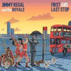 JIMMY REGAL & THE ROYALS-LAST AND LAST STOP (CD)