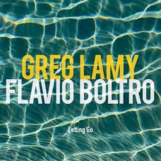 GREG LAMY & FLAVIO BOLTRO-LETTING GO (CD)