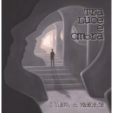 I VIAGGI DI MADELEINE-TRA LUCE E OMBRA (CD)