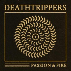 DEATHTRIPPERS-PASSION  & FIRE (LP)