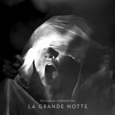 MICHELE MINGRONE-LA GRANDE NOTTE (CD)