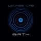 LOUNGE LAB-BIRTH (CD)