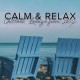 V/A-CALM & RELAX CHILL OUT LOUNGE FROM IBIZA (CD)