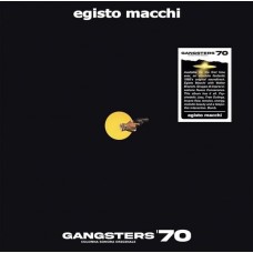 EGISTO MACCHI-GANGSTERS '70 (LP)