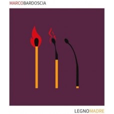 MARCO BARDOSCIA-LEGNOMADRE (CD)