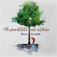 MARCO GESUALDI-HO PIANTATO UN ALBERO (CD)