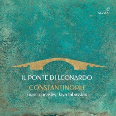 MARCO BEASLEY/KIYA TABASSIAN/CONSTANTINOPLE-IL PONTE DI LEONARDO (CD)