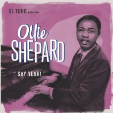 OLLIE SHEPARD-SAY YEAH (7")