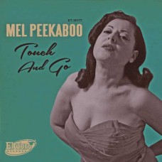 MEL PEEKABOO-TOUCH AND GO (7")