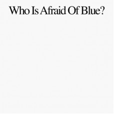 PURR-WHO IS AFRAID OF BLUE? (LP)