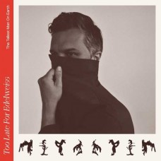 TALLEST MAN ON EARTH-TOO LATE FOR EDELWEISS (CD)