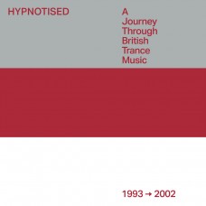 V/A-HYPNOTISED: A JOURNEY THROUGH BRITISH TRANCE MUSIC (1993 - 2002) (3CD)