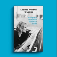 LUCINDA WILLIAMS-NO COMPARTAS CON NADIE LOS SECRETOS QUE TE CONTE (LIVRO)