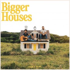 DAN + SHAY-BIGGER HOUSES (CD)