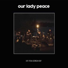 OUR LADY PEACE-LIVE FROM GEORGIAN BAY (LP)
