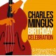 CHARLES MINGUS-BIRTHDAY CELEBRATION (2CD)