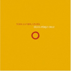 SILVIA PEREZ CRUZ-TODA LA VIDA, UN DMA (CD)