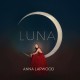 ANNA LAPWOOD-LUNA (2LP)