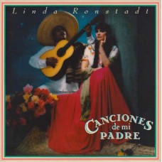 LINDA RONSTADT-CANCIONES DE MI PADRE (LP)
