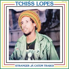 TCHISS LOPES-STRANGER JA CATEM TRABOI (LP)