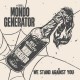 MONDO GENERATOR-WE STAND AGAINST YOU -COLOURED/LTD- (LP)