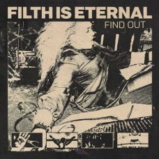 FILTH IS ETERNAL-FIND OUT -COLOURED/LTD- (LP)