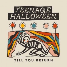 TEENAGE HALLOWEEN-TILL YOU RETURN -COLOURED- (LP)