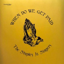 STAPLES JR. SINGERS-WHEN DO WE GET PAID -COLOURED- (LP)