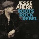 JESSE AHERN-ROOTS ROCK REBEL (CD)