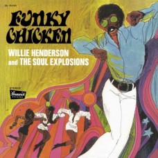 WILLIE HENDERSON & THE SOUL EXPLOSIONS-FUNKY CHICKEN (LP)