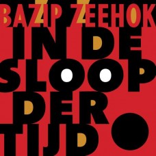 BAZIP ZEEHOK-IN DE SLOOP DER TIJD (CD)