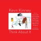 KEVN KINNEY-THINK ABOUT IT (CD)