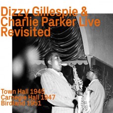 DIZZY GILLESPIE & CHARLIE PARKER-AT TOWN HALL 1945-CARNEGIE HALL 1947-BIRLAND 1951 (CD)