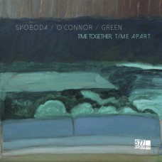 SVOBODA/O'CONNOR/GREEN-TIME TOGETHER, TIME APART (CD)