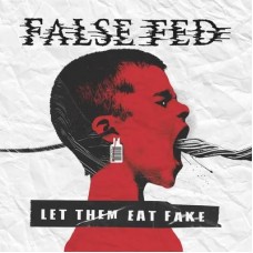 FALSE FED-LET THEM EAT FAKE (CD)