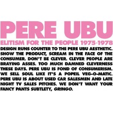 PERE UBU-ELITISM FOR THE PEOPLE: 1975-1978 -BOX- (4CD)