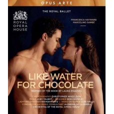 ROYAL BALLET/KEVIN O'HARE-LIKE WATER FOR CHOCOLATE (BLU-RAY)