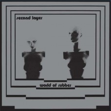 SECOND LAYER-WORLD OF RUBBER (LP)