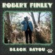 ROBERT FINLEY-BLACK BAYOU -COLOURED/LTD- (LP)