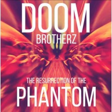 DOOM BROTHERZ-RESURRECTION OF THE PHANTOM (LP)