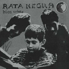 RATA NEGRA-BIEN TRISTE (7")