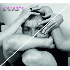 ARTUR MACKOWIAK-SECRET CARNIVAL (CD)