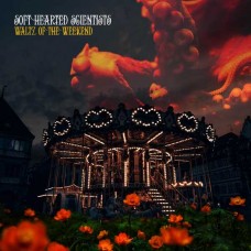 SOFT HEARTED SCIENTISTS-WALTZ OF THE WEEKEND (CD)