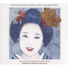 JUNNOSUKE UEHARA/WASHU YONEYA/KISABURO UMEYA-JAPANESE CELEBRATION MELODIES (CD)