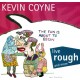 KEVIN COYNE-LIVE ROUGH AND MORE (CD)